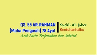 QS.55 AR-RAHMAN , Syekh Ali Jaber, arab latin dan terjemahannya. Aktifkan Subtitle/CC (c).