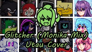 Glitcher (Monika Mix) but Every Turn a Different Character Sings (FNF Glitcher but) - [UTAU Cover]
