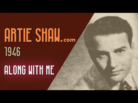 Artie Shaw - Along With Me