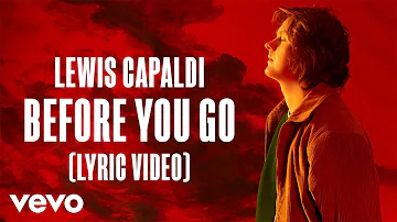 Lewis Capaldi - Before You Go (Lyric Video)