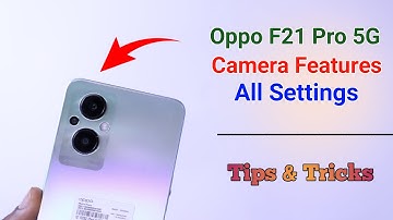 Oppo F21 Pro 5G Camera Settings | Features | Hidden Tips & Tricks