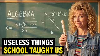 Useless Things They Taught Us In School! Did They Really Teach Us This In School?