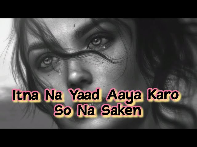 Itna Na Yaad Aaya Karo # Lofi | #sadsong #punjabisadsong #viralsong #sloweda&dreverb class=