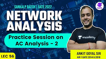 Practice Session on AC Analysis - 2 | L 56 | Network Analysis | Sankalp | GATE/ESE 22 #AnkitGoyal