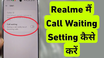 Realme Me Call Waiting Settings Kaise Kare | How To Activate Call Waiting in Realme Mobile
