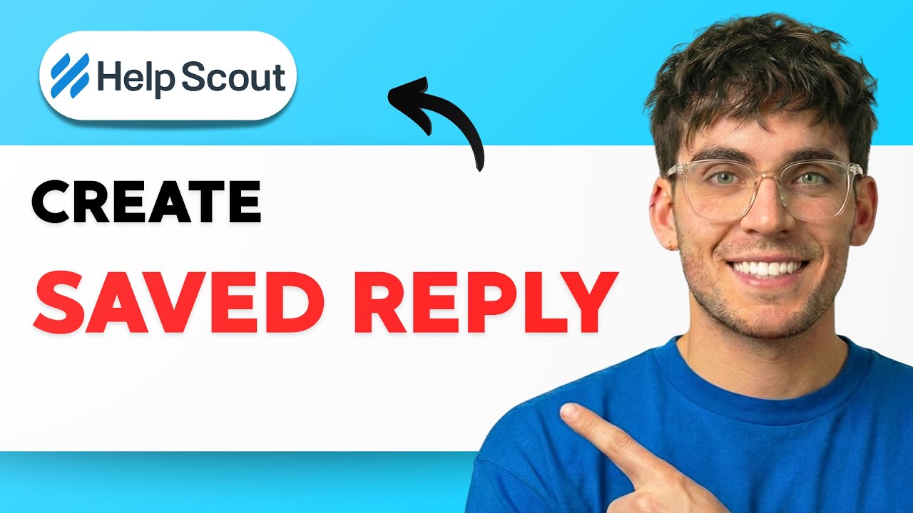How to Create a Saved Reply in Help Scout [2026 Full Guide] - YouTube