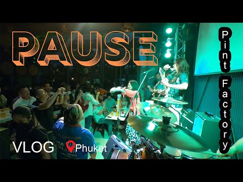 [VLOG] Pause Live at Pint Factory (Phuket) งานขึ้นเครื่องครั้งแรกในรอบปี