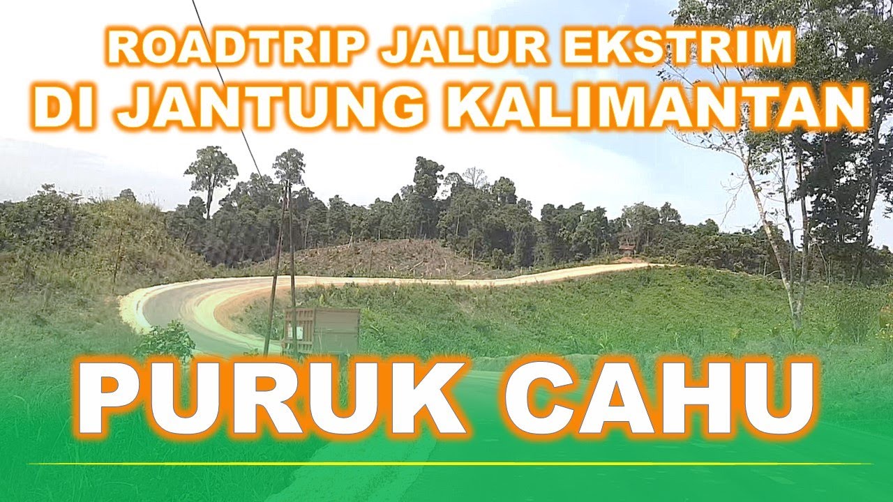 TOURING VIRTUAL: MUARA TEWEH - PURUK CAHU, SEPERTI NAIK ROLLER COSTER BONUS AIR TERJUN | ROADTRIP