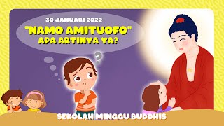 'Namo Amituofo' Apa Artinya Ya? | Sekolah Minggu Vihara Guna Dharma 30 Jan 2022