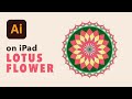 Adobe Illustrator iPad | Create a vector Lotus flower