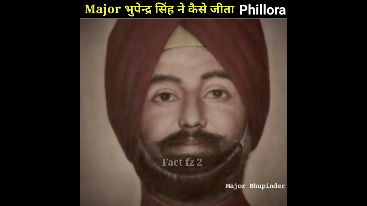 इंडियन आर्मी के जवान Major Bhupendra सिंह ने कैसे जीता phillora