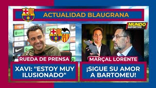 🔴🔵 ¡XAVI ASEGURA QUE ESTÁN MUY MOTIVADOS! 🔵🔴 ¡MARÇAL LORENTE SIGUE \\