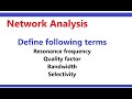 #define resonance frequency,  quality factor, Bandwidth and selectivity