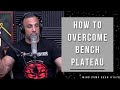 How To Break Through A Bench Press Plateau