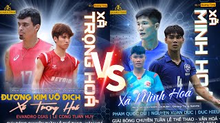 Minh Hoá ( quốc Dư, Xuân Đức) vs Trọng Hoá( Evandro, Tuấn Huy)