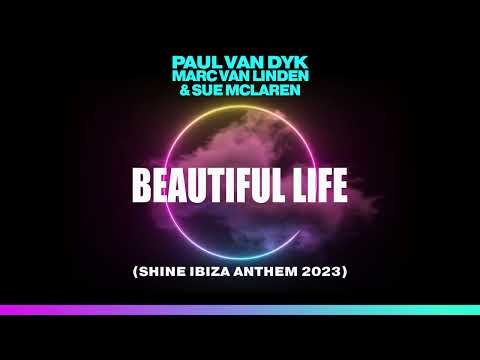 Paul Van Dyk, Marc Van Linden x Sue Mclaren - Beautiful Life