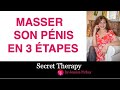 Massage sexuel comment masser son pnis en 3 tapes