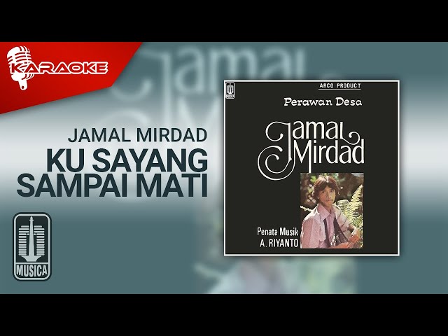 Jamal Mirdad - Ku Sayang Sampai Mati (Official Karaoke Video) class=