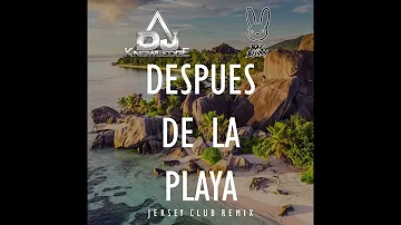 Bad Bunny - Despues De La Playa Jersey Club DJ Knowledge Remix