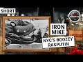 Iron Mike: New York City's Boozey Rasputin