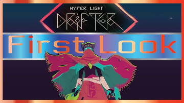 Hyper Light Drifter:  Preview Build.