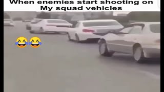 When the enemies started firing at my squad car