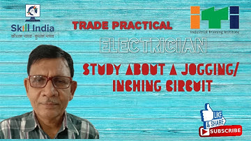 TO STUDY ABOUT JOGGING/ INCHING CIRCUIT II TRADE PRACTICAL II ELECTRICIAN II BY TARAKNATH SUTRADHAR