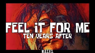 TEN YEARS AFTER: FEEL IT FOR ME (lyrics/Sub. Español)