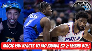 Magic Fan Reacts To Mo Bamba 32 Points Career High & Joel Embiid 50 Points