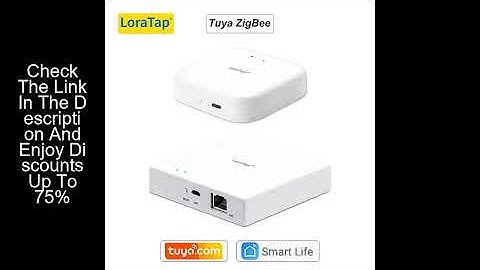 LoraTap Tuya Multi-mode WiFi ZigBee 3.0 Bluetooth Mesh Gateway Hub Bridge Wireless and Wired Smart L