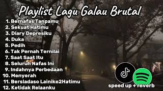 Playlist Lagu Galau Brutal🥀Speed Up   Reverb Viral TikTok 2024