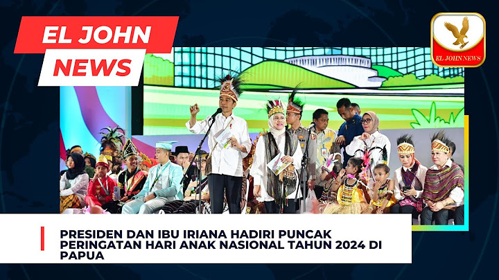 Presiden dan Ibu Iriana Hadiri Puncak Peringatan Hari Anak Nasional Tahun 2024 di Papua