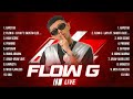 Flow G 2024 MIX Songs ~ Flow G Top Songs ~ Flow G 2024 Mp3 Song
