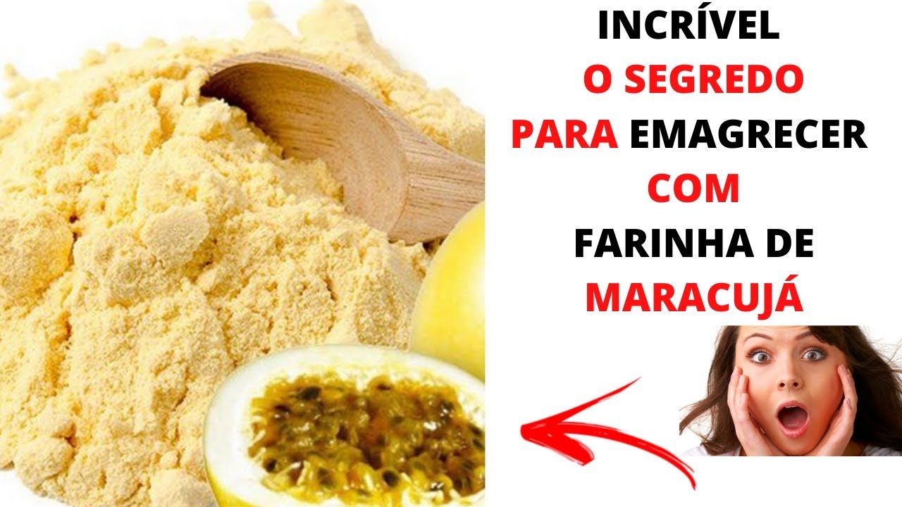 Como Fazer Farinha De Maracujá Para Emagrecer