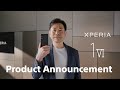 Xperia 1 vi  xperia 10 vi  product announcement may 2024