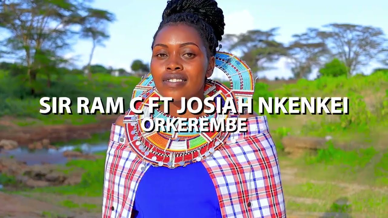 ORKEREMBE OFFICIAL VIDEO BY RAM C FT JOSIAH NKENKEI