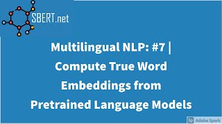 Multilingual NLP: #7 | Compute True Word Embeddings from Pretrained Language Models