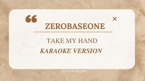 ZEROBASEONE - TAKE MY HAND (EASY LYRICS KARAOKE VERSION)