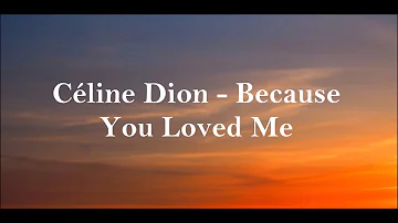 Celine Dion - Because You Loved