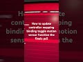 How to update controller mapping binding toggle motion sensor function the finals ps5