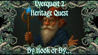 Everquest 2 Heritage Quest - By Hook or By... - Hierophant's Crook - Playthrough.