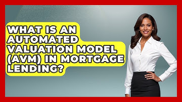 What Is An Automated Valuation Model (AVM) In Mortgage Lending? - Consumer Laws For You