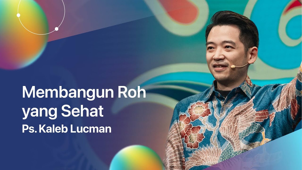 Membangun Roh yang Sehat | Ps. Kaleb Lucman