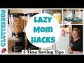 Lazy Mom Life Hacks - 7 Time Saving Parenting Tips