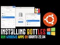 How to Install Bottles on Ubuntu 22.04 | Run Windows Application on Linux with Bottles Ubuntu 22.04