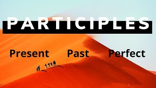 Non Finite Verbs | Participles | Present, Past \& Perfect participle | Explained in English \& Hindi