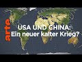 USA und China: Ein neuer kalter Krieg? | Mit offenen Karten | ARTE