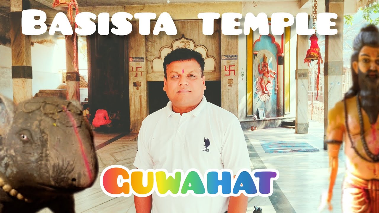 वशिष्ठ मन्दिर | Discovering the Serenity of Basistha Temple in Guwahati, Assam | A Spiritual Retreat