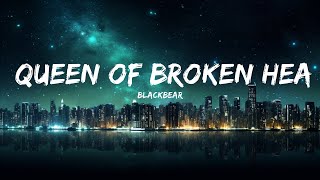 blackbear - queen of broken hearts (Lyrics) |Top Version