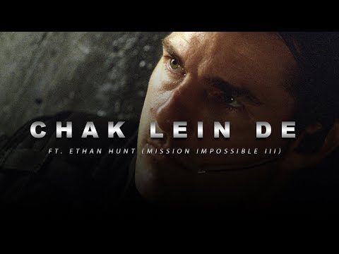 Chak Lein De ft. Tom Cruise (Mission Impossible III) - Motivational Anthem